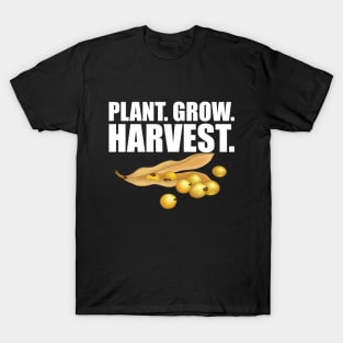 Soybean Farmer - Plant Grow Harvest w T-Shirt